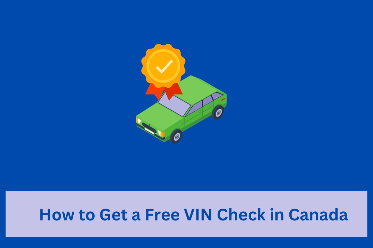 How to Get a Free VIN Check in Canada